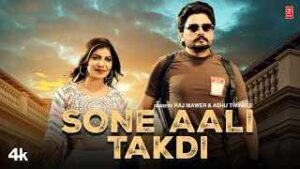 Read more about the article Sone Aali Takdi Ringtone – Raj Mawar | Ashu Twinkle