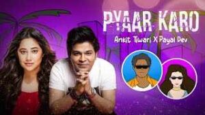 Read more about the article Pyaar Karo Ringtone – Ankit Tiwari | Payal Dev